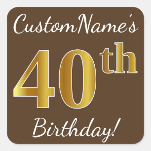 Brown, Faux Gold 40th Birthday + Custom Name Square Sticker
