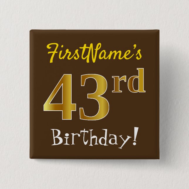 Brown, Faux Gold 43rd Birthday, With Custom Name 15 Cm Square Badge (Front)