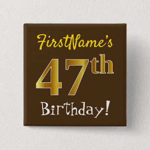 Brown, Faux Gold 47th Birthday, With Custom Name 15 Cm Square Badge