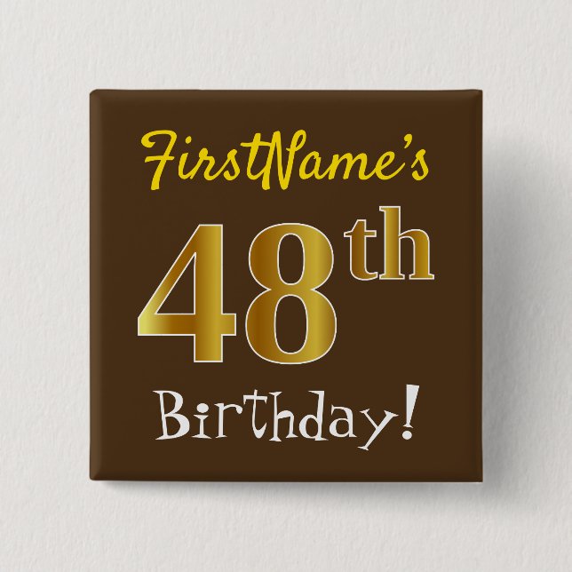 Brown, Faux Gold 48th Birthday, With Custom Name 15 Cm Square Badge (Front)