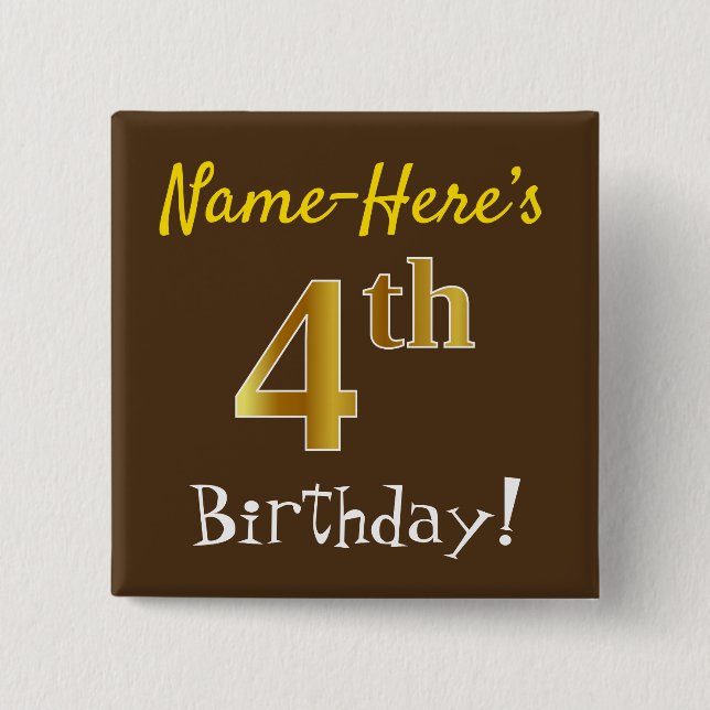Brown, Faux Gold 4th Birthday, With Custom Name 15 Cm Square Badge (Front)