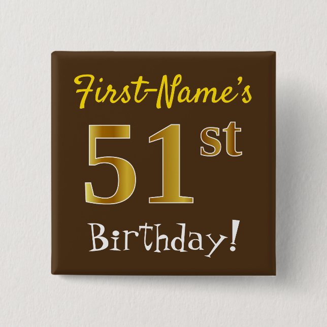 Brown, Faux Gold 51st Birthday, With Custom Name 15 Cm Square Badge (Front)
