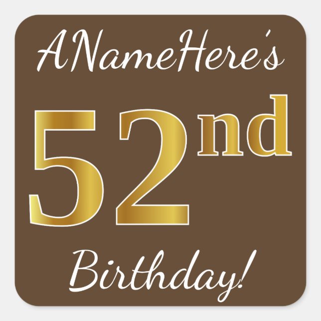 Brown, Faux Gold 52nd Birthday + Custom Name Square Sticker (Front)