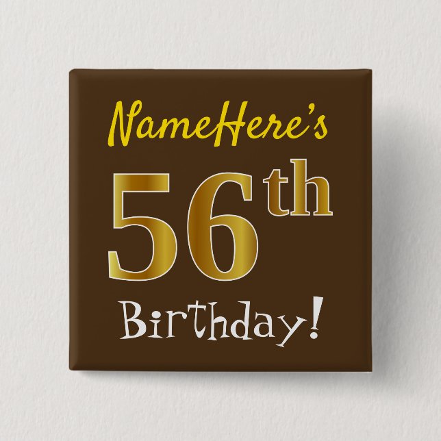 Brown, Faux Gold 56th Birthday, With Custom Name 15 Cm Square Badge (Front)