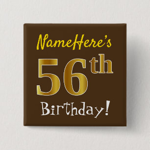 Brown, Faux Gold 56th Birthday, With Custom Name 15 Cm Square Badge
