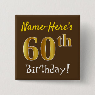 Brown, Faux Gold 60th Birthday, With Custom Name 15 Cm Square Badge