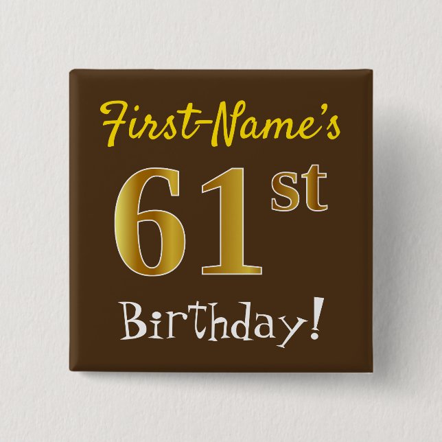 Brown, Faux Gold 61st Birthday, With Custom Name 15 Cm Square Badge (Front)