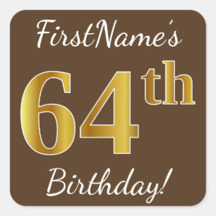 Brown, Faux Gold 64th Birthday + Custom Name Square Sticker