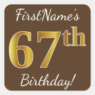 Brown, Faux Gold 67th Birthday + Custom Name Square Sticker