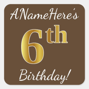 Brown, Faux Gold 6th Birthday + Custom Name Square Sticker