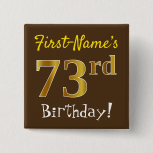 Brown, Faux Gold 73rd Birthday, With Custom Name 15 Cm Square Badge
