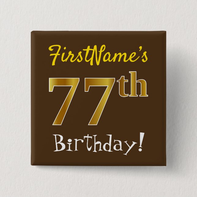 Brown, Faux Gold 77th Birthday, With Custom Name 15 Cm Square Badge (Front)