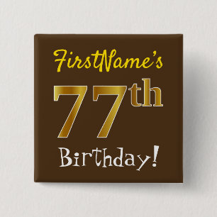Brown, Faux Gold 77th Birthday, With Custom Name 15 Cm Square Badge