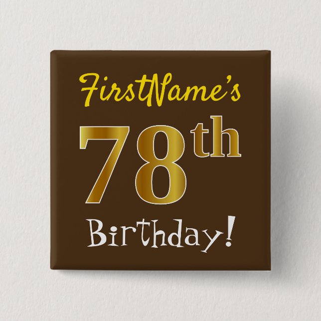 Brown, Faux Gold 78th Birthday, With Custom Name 15 Cm Square Badge (Front)