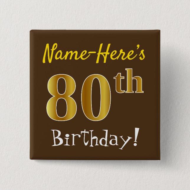 Brown, Faux Gold 80th Birthday, With Custom Name 15 Cm Square Badge (Front)