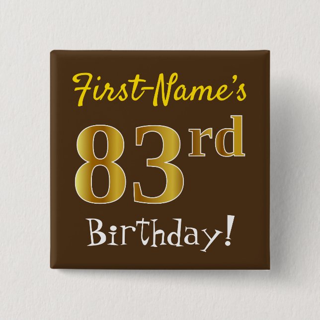 Brown, Faux Gold 83rd Birthday, With Custom Name 15 Cm Square Badge (Front)
