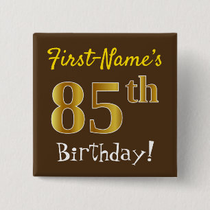 Brown, Faux Gold 85th Birthday, With Custom Name 15 Cm Square Badge