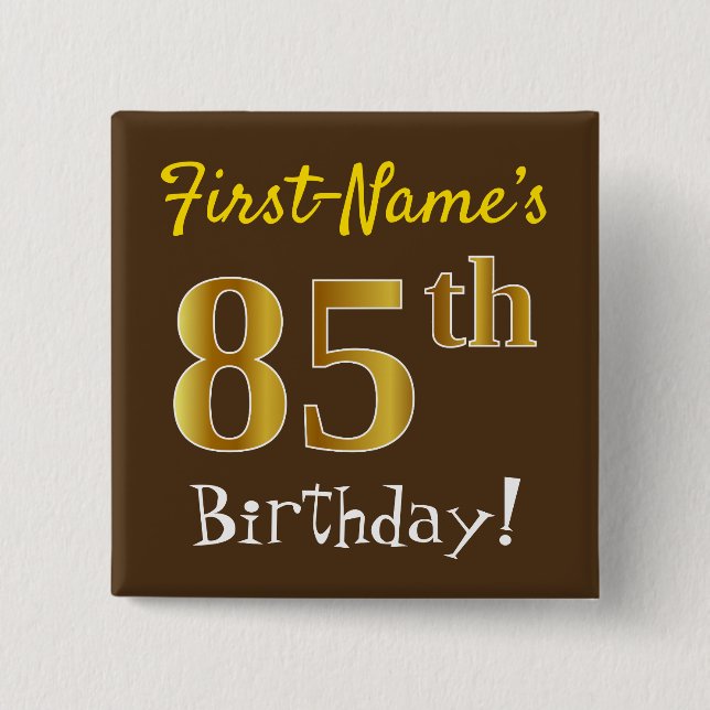 Brown, Faux Gold 85th Birthday, With Custom Name 15 Cm Square Badge (Front)