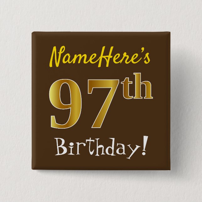 Brown, Faux Gold 97th Birthday, With Custom Name 15 Cm Square Badge (Front)