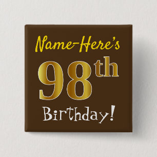 Brown, Faux Gold 98th Birthday, With Custom Name 15 Cm Square Badge