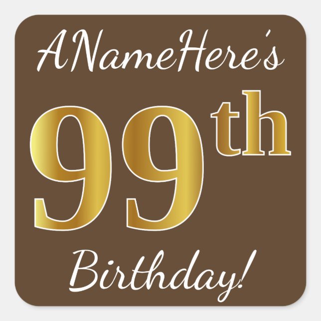 Brown, Faux Gold 99th Birthday + Custom Name Square Sticker (Front)