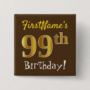 Brown, Faux Gold 99th Birthday, With Custom Name 15 Cm Square Badge