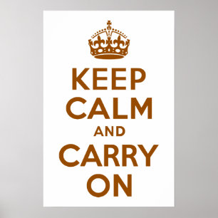Brown Keep Calm and Carry On Poster