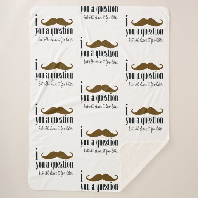 Brown Moustache You A Question Fun Humour Sherpa Blanket (Front)