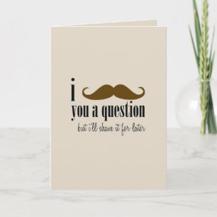 Brown Moustache You A Question Humour Father's Day Card