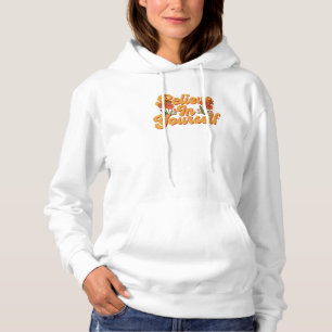 Brown Orange Believe in Yourself Hoodie Sweatshirt