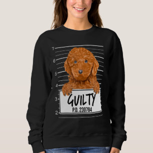 Brown Poodle Mugshot Guilty Dog Sweatshirt
