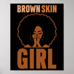 Brown Skin Girl Melanin Brown Skin Black History J Poster