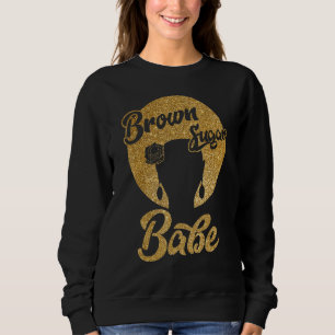 Brown Sugar Babe Black Melanin Women Pride Afro Qu Sweatshirt