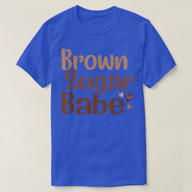 Brown Sugar Babe Black Pride Melanin African Ameri T-Shirt (Design Front)