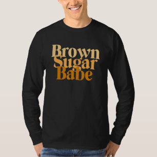 Brown Sugar Babe Proud Black Women African Pride T-Shirt