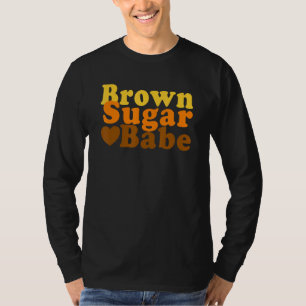 Brown Sugar Babe Proud Black Women Mum African Pri T-Shirt