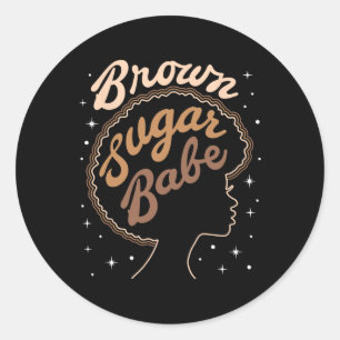Brown Sugar Bybe Black History Black Women Girls F Classic Round Sticker