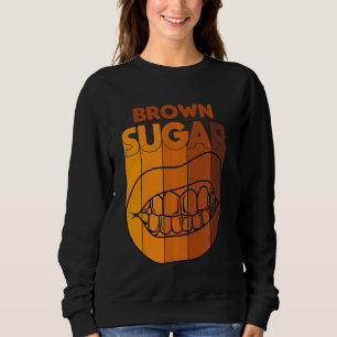 Brown Sugar Melanin Black Girl Street Swag Mouth G Sweatshirt