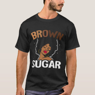 Brown Sugar Melanin Brown Skin Lips Black History T-Shirt