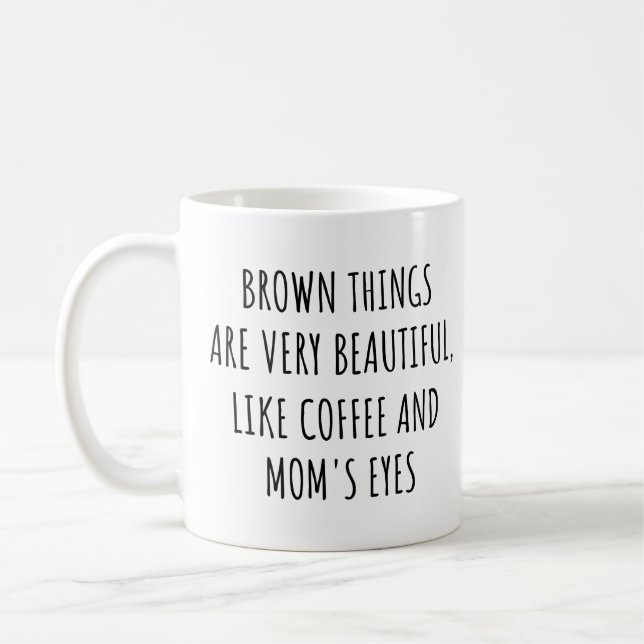 Brown Things Are Very Beautiful, Like Coffee Mum Mug (Left)