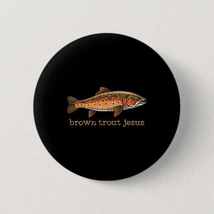 Brown Trout Fly Fishing Fisherman Fish Humour Joke 6 Cm Round Badge