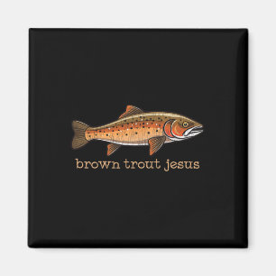 Brown Trout Fly Fishing Fisherman Fish Humour Joke Magnet