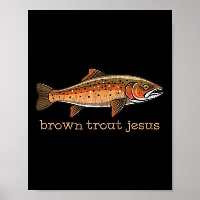 Brown Trout Fly Fishing Fisherman Fish Humour Joke Poster (Front)