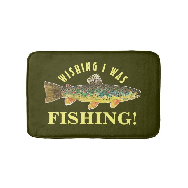 Brown Trout "Wish I Was Fishing" Bath Mat (Front)