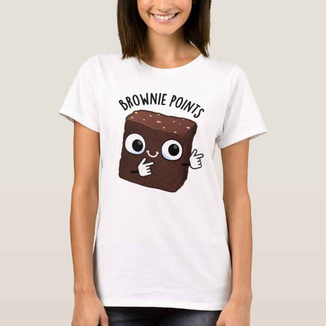 Brownie Points Funny Snack Pun  T-Shirt (Front)