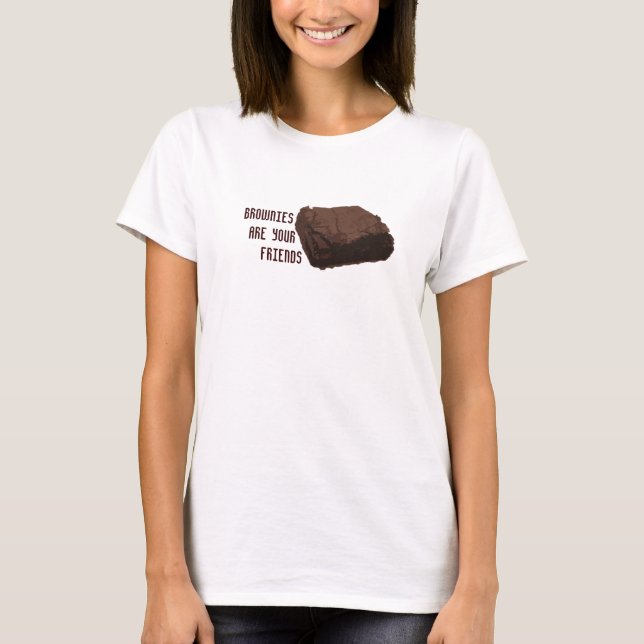 Brownies are Your Friends T-Shirt (Front)