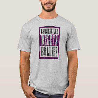 Brownsville Begets 4 T-Shirt