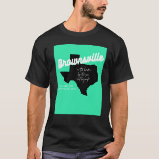 Brownsville, Texas T-shirt