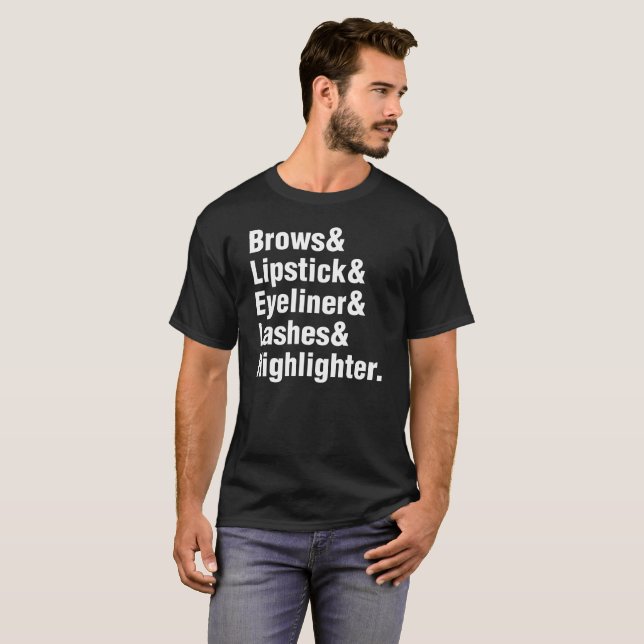 Brows Lipstick Eyeliner Lashes Gift Tee (Front Full)