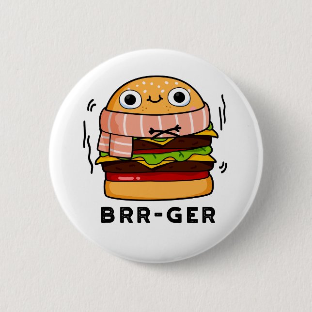 Brr-ger Funny Freezing Burger Pun  6 Cm Round Badge (Front)